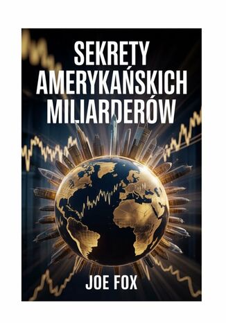 Sekrety amerykańskich miliarderów Joe Fox - okladka książki
