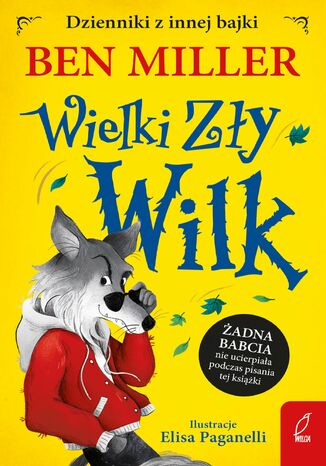 Dzienniki z innej bajki. Wielki, Zły Wilk Ben Miller - okladka książki