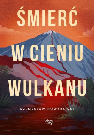 Śmierć w cieniu wulkanu Przemysław Nowakowski - okladka książki
