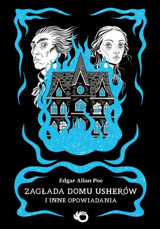Zagłada domu Usherów i inne opowiadania Edgar Allan Poe - okladka książki
