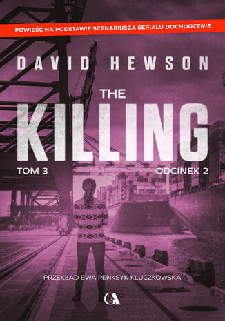 The Killing. Tom 3. Odcinek 2 David Hewson - okladka książki