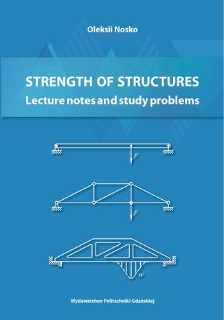 Strength of Structures: Lecture notes and study problems Oleksii Nosko - okladka książki