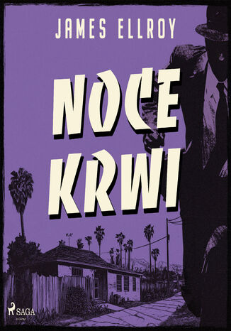 Noce krwi (#1) James Ellroy - okladka książki
