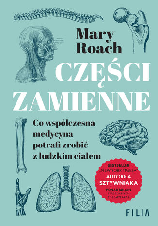 Części zamienne. Co współczesna medycyna potrafi zrobić z ludzkim ciałem Mary Roach - okladka książki