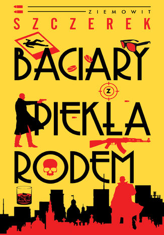 Baciary z piekła rodem Ziemowit Szczerek - okladka książki