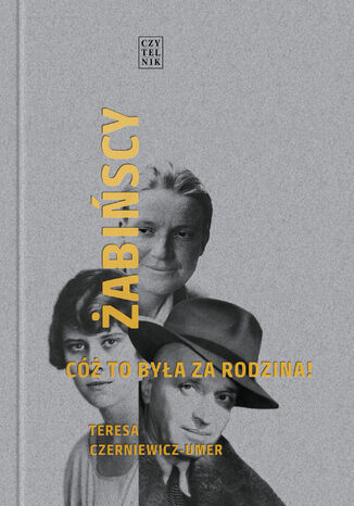 Żabińscy. Cóż to była za rodzina! Teresa Czerniewicz-Umer - okladka książki