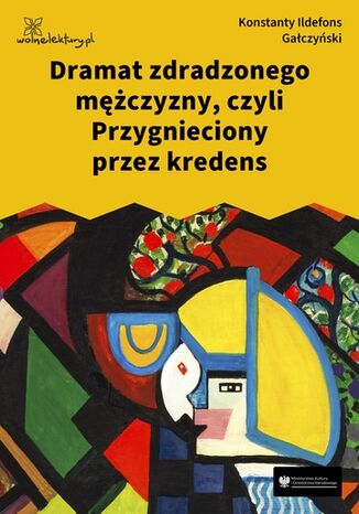 Dramat zdradzonego mężczyzny, czyli Przygnieciony przez kredens Konstanty Ildefons Gałczyński - okladka książki