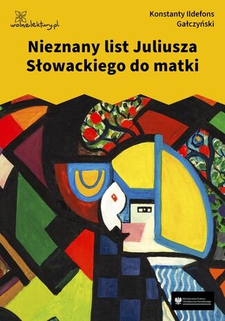 Nieznany list Juliusza Słowackiego do matki Konstanty Ildefons Gałczyński - okladka książki