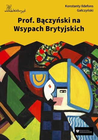 Prof. Bączyński na Wsypach Brytyjskich Konstanty Ildefons Gałczyński - okladka książki
