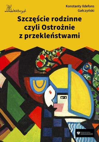Szczęście rodzinne czyli Ostrożnie z przekleństwami Konstanty Ildefons Gałczyński - okladka książki