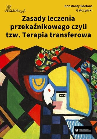 Zasady leczenia przekaźnikowego czyli tzw. Terapia transferowa Konstanty Ildefons Gałczyński - okladka książki