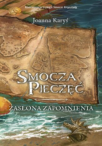 Smocza Pieczęć. Zasłona Zapomnienia. Tom 1 Joanna Karyś - okladka książki