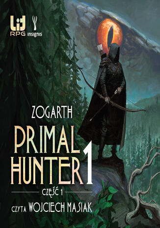 Primal Hunter (Tom 1). Primal Hunter 1, część 1 Zogarth - okladka książki