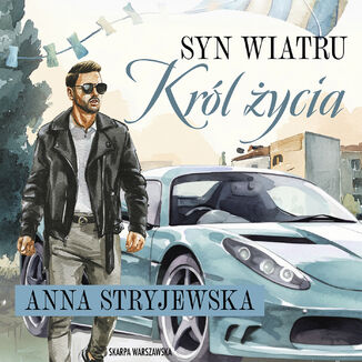 Syn wiatru. Król życia Anna Stryjewska - audiobook MP3