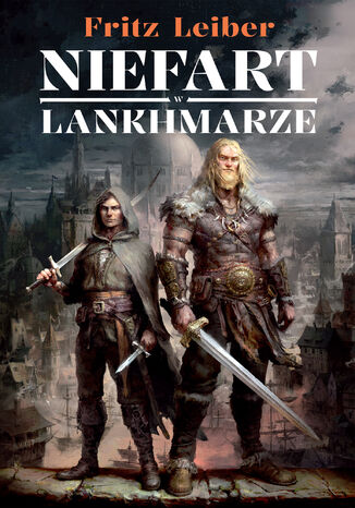Niefart w Lankhmarze. Opowieści o Fafhrdzie i Szarym Myszołapie Fritz Leiber - okladka książki