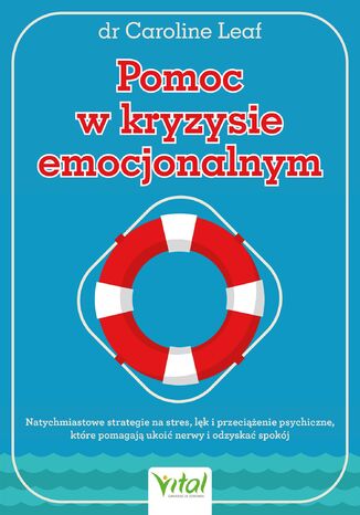 Pomoc w kryzysie emocjonalnym Caroline Leaf - okladka książki