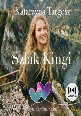 Szlak Kingi. Nigdy nie jest za późno, by zacząć od początku Katarzyna Targosz - okladka książki