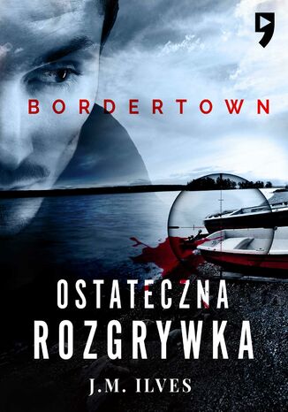 Ostateczna rozgrywka. Bordertown. Tom II J.M. Ilves - okladka książki