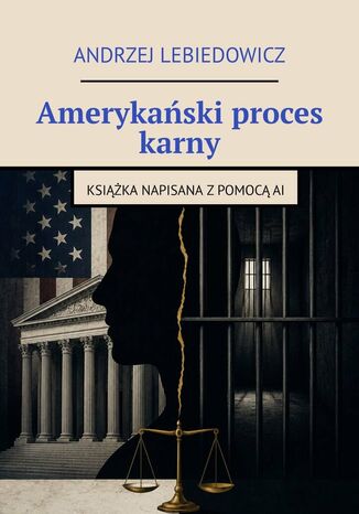 Amerykański proces karny Andrzej Lebiedowicz - okladka książki