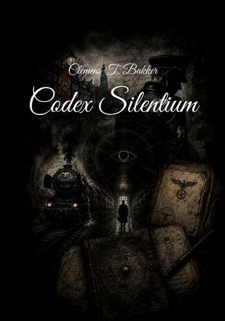 Codex Silentium Clemens Bakker - okladka książki