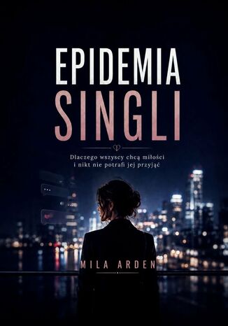 Epidemia singli Arden Mila - okladka książki