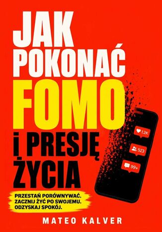Jak pokonać FOMO i presję życia Mateo Kalver - okladka książki