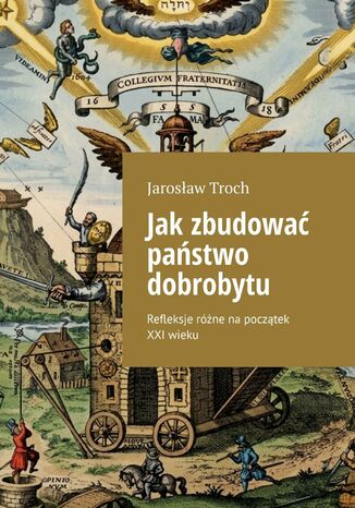Jak zbudować państwo dobrobytu Jarosław Troch - okladka książki