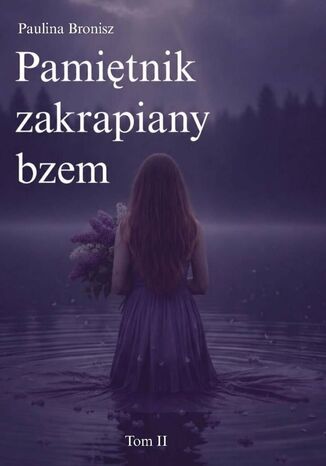 Pamiętnik zakrapiany bzem. Tom 2 Paulina Bronisz - okladka książki