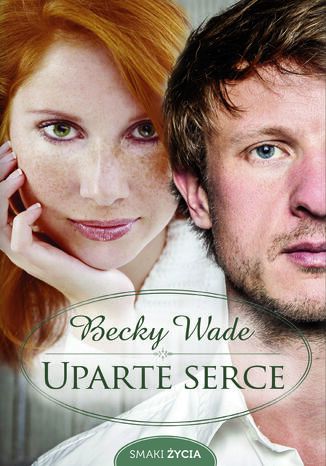 Uparte serce Becky Wade - okladka książki