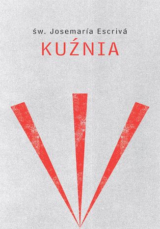 Kuźnia Josemaria Escriva - okladka książki