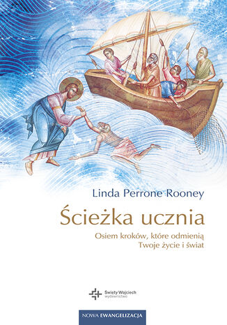 Ścieżka ucznia. Osiem kroków, które odmienią twoje życie i świat Linda Perrone Rooney - okladka książki