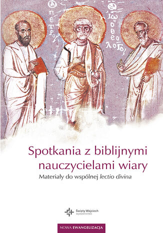 Spotkania z biblijnymi nauczycielami wiary. Materiały do wspólnej lectio divina Ks. dr hab. Stanisław Haręzga - okladka książki