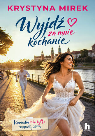 Wyjdź za mnie, kochanie Krystyna Mirek - okladka książki