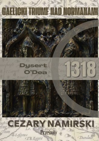 Dysert O'Dea 1318: Gaelicki trumf nad Normanami Cezary Namirski - okladka książki