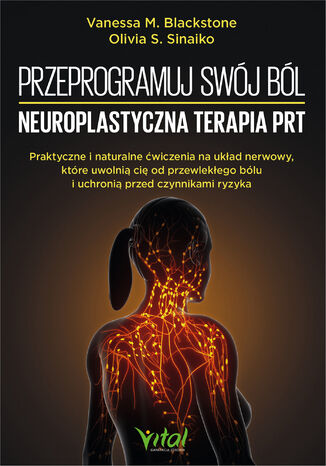 Przeprogramuj swój ból - neuroplastyczna terapia PRT Vanessa M. Blackstone - okladka książki