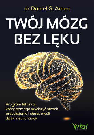 Twój mózg bez lęku Daniel G. Amen - okladka książki