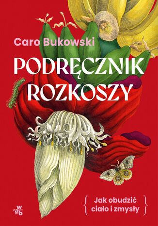 Podręcznik rozkoszy Caro Bukowski - okladka książki