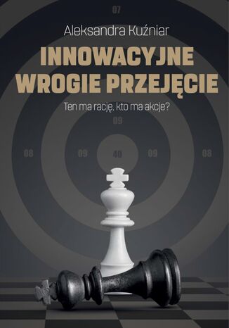 Innowacyjne wrogie przejęcie Aleksandra Kuźniar - okladka książki