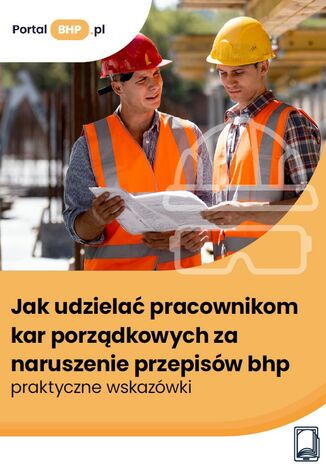 Jak udzielać pracownikom kar porządkowych za naruszenie przepisów bhp - praktyczne wskazówki Sebastian Kryczka - okladka książki