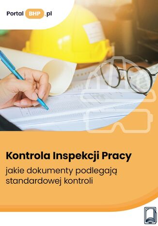 Kontrola Inspekcji Pracy. Jakie dokumenty podlegają standardowej kontroli? Kamil Szyszkiewicz - okladka książki