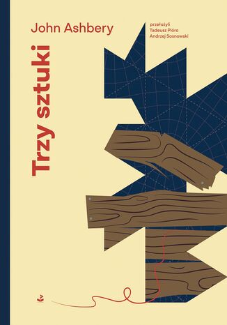 Trzy sztuki John Ashbery - okladka książki