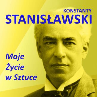 Moje życie w sztuce Konstanty Stanisławski - okladka książki
