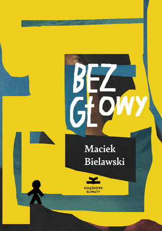 Bez głowy Maciek Bielawski - okladka książki
