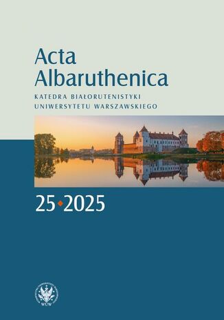 Acta Albaruthenica. Tom 25 Radosław Kaleta - okladka książki
