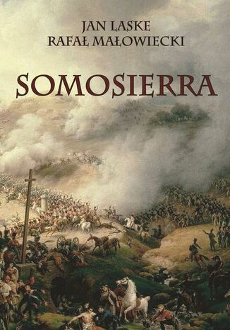 Somosierra Jan Laske, Rafał Małowiecki - okladka książki