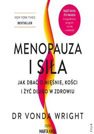 Menopauza i siła. Jak dbać o mięśnie, kości i żyć długo w zdrowiu Vonda Wright - audiobook MP3
