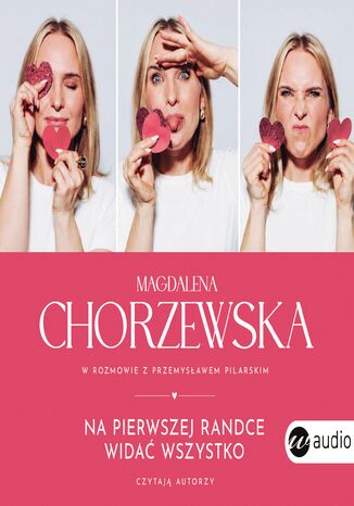 Na pierwszej randce widać wszystko Magdalena Chorzewska, Przemysław Pilarski - okladka książki