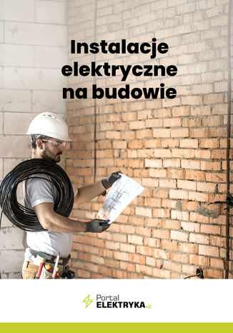 Instalacje elektryczne na budowie mgr inż. Janusz Strzyżewski - okladka książki