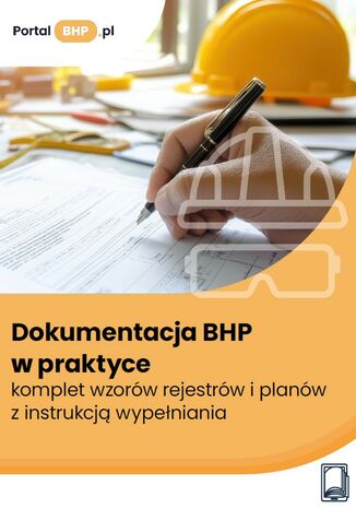 Dokumentacja BHP w praktyce - komplet wzorów rejestrów i planów z instrukcją wypełniania Praca zbiorowa - okladka książki
