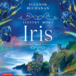 Siostry Mórz (Tom 1). Iris Eleanor Buchanan - audiobook MP3
